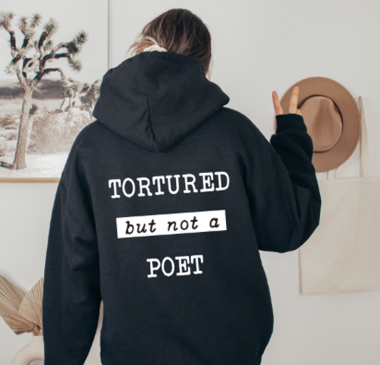 Tortured but not a Poet Hoodie