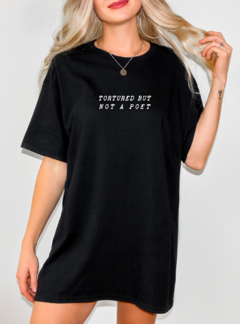 Tortured but not a Poet T-Shirt