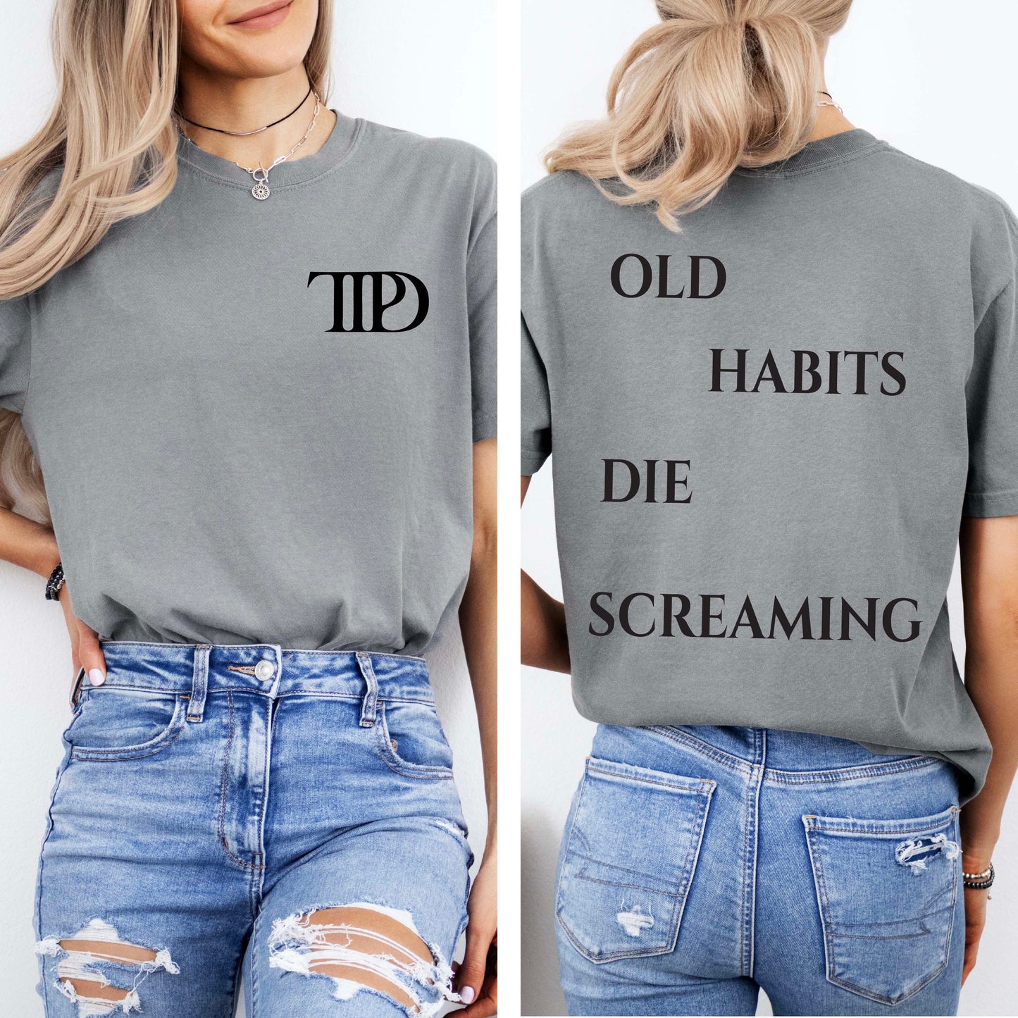 Grey Tortured Poets Lyric Tee - Old Habits Die Screaming Quote Back Print