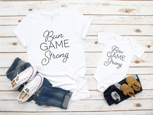 Mommy and Me Shirts/ Mama and Me T-Shirts/ Matching Shirts/ Mom and Baby/ Bun Game Strong Shirt & Bow Game Strong Shirt/ Mommy and Me Outfit