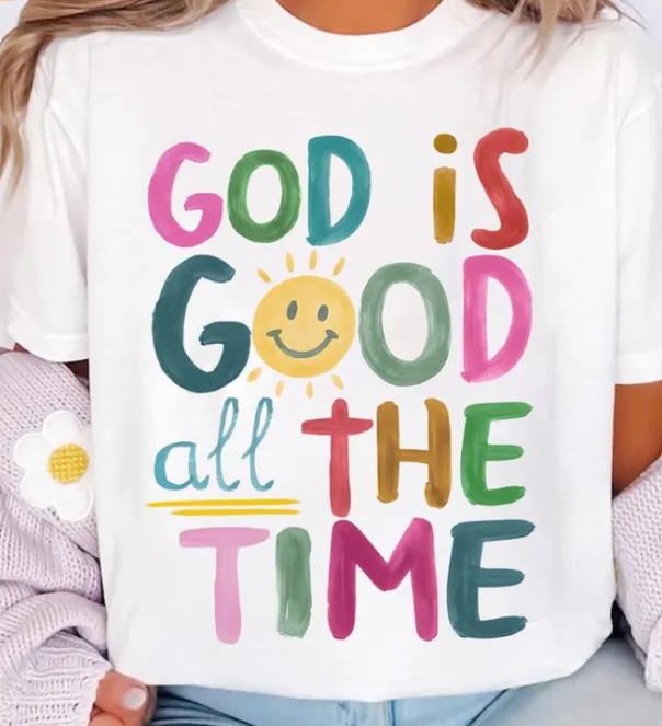 God Is Good All The Time T-Shirt