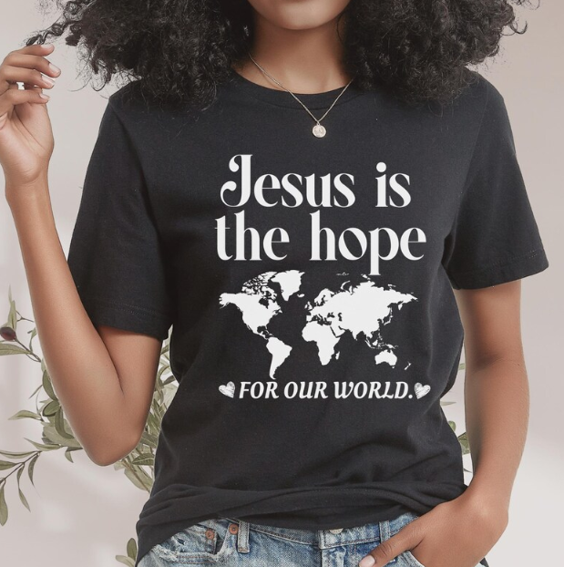 Jesus Is the Hope for Our World Graphic T-Shirt | Christian Faith Tee