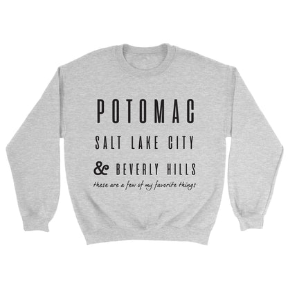 Potomac, Salt Lake City & Beverly Hills These are a Few of my Favorite Things Crewneck Sweatshirt