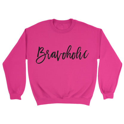 Bravoholic Crewneck  Sweatshirt