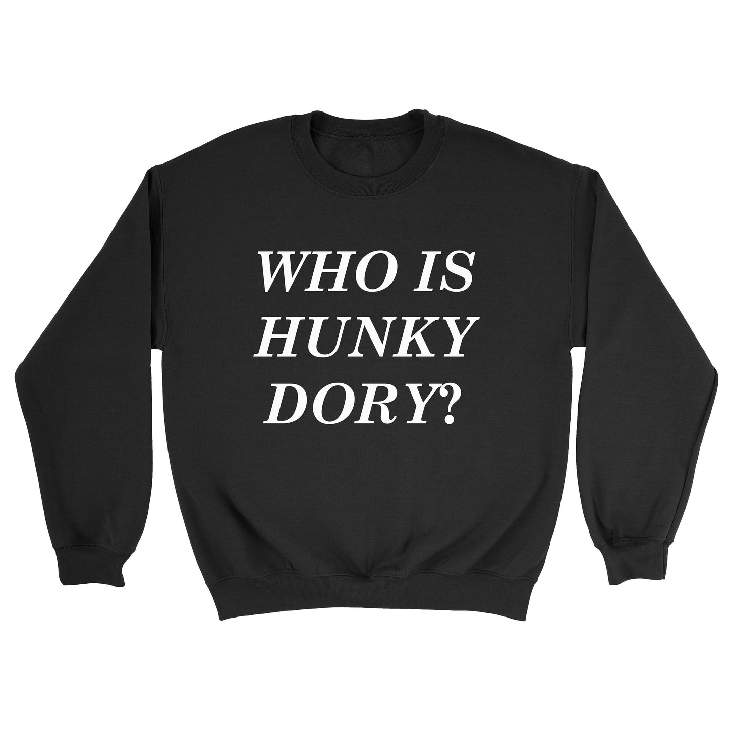 Who is Hunky Dory Crewneck Sweatshirt