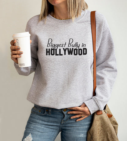 Biggest Bully in Hollywood Crewneck Sweatshirt